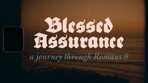 Romans 8 Assurance #3 – Children of God